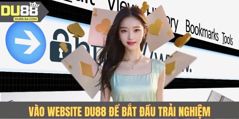 Vào website DU88 để bắt đầu trải nghiệm Vào website DU88 để bắt đầu trải nghiệm